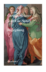 Begegnung - Jean-Luc Nancy, Carolin Meister