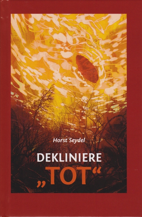 Dekliniere "TOT" - Horst Seydel