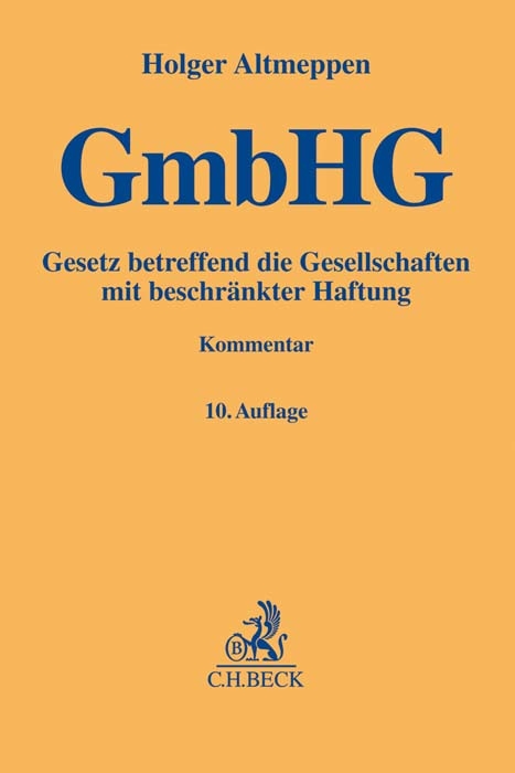 Gesetz betreffend die Gesellschaften mit beschr&auml;nkter Haftung - Holger Altmeppen, G&uuml;nter H. Roth