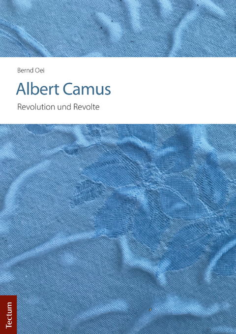 Albert Camus &ndash; Revolution und Revolte - Bernd Oei