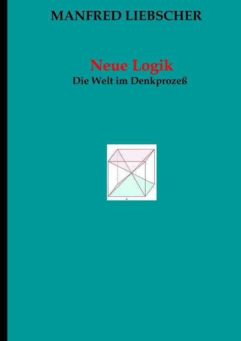 Neue Logik - Manfred Liebscher