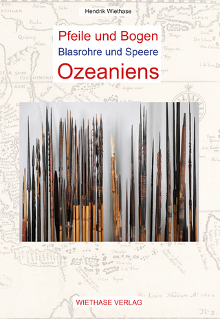 Pfeile und Bogen, Blasrohre und Speere Ozeaniens