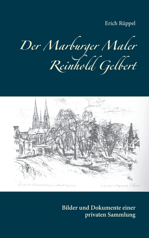 Der Marburger Maler Reinhold Gelbert - Erich R&uuml;ppel