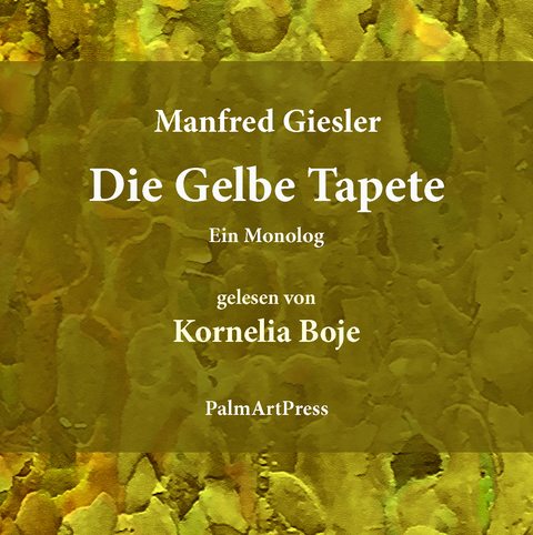 Die gelbe Tapete - Manfred Giesler, Kornelia Boje