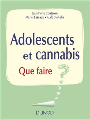 Adolescents et cannabis : que faire ? - Jean-Pierre Couteron, M. Lascaux, A. Stehelin