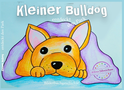 Kleiner Bulldog - Alina J&auml;hnichen, Marina Teschner