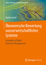 &Ouml;konomische Bewertung wasserwirtschaftlicher Systeme - Martin Gocht