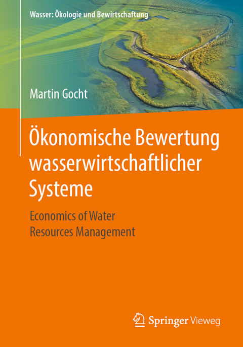 &Ouml;konomische Bewertung wasserwirtschaftlicher Systeme - Martin Gocht