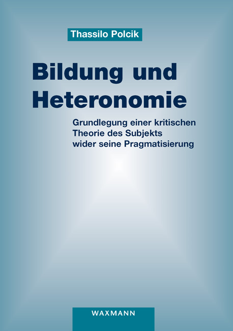 Bildung und Heteronomie - Thassilo Polcik