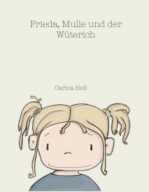 Frieda, Mulle und der W&uuml;terich - Carina He&szlig;
