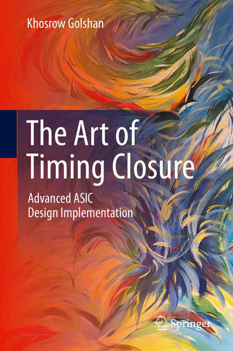 The Art of Timing Closure - Khosrow Golshan
