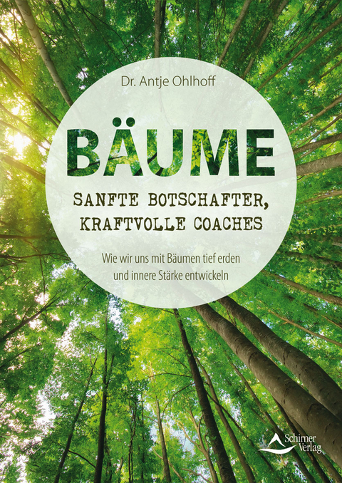 B&auml;ume &ndash; sanfte Botschafter, kraftvolle Coaches - Antje Ohlhoff