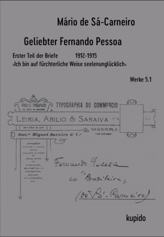 Geliebter Fernando Pessoa Erster Teil der Briefe 1912-1915