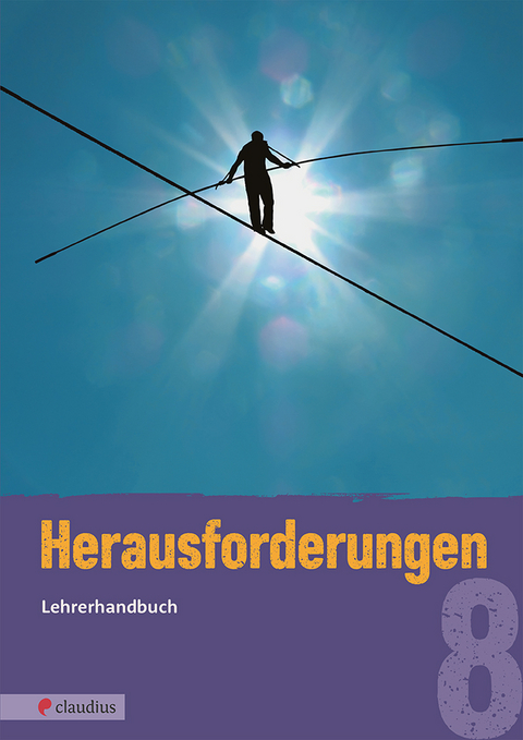 Herausforderungen 8 Lehrerhandbuch - Michael Fricke, Tatjana K. Schn&uuml;tgen, Vera Glowatzki