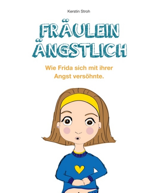 Fr&auml;ulein &Auml;ngstlich - Kerstin Stroh