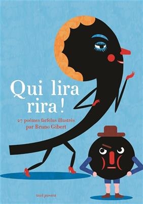 Qui lira rira ! : 27 po&egrave;mes farfelus - Bruno Gibert