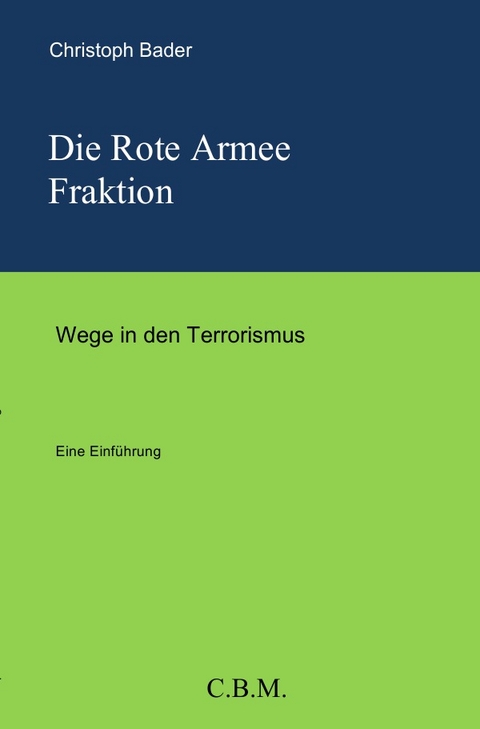 Die Rote Armee Fraktion - Christoph Bader