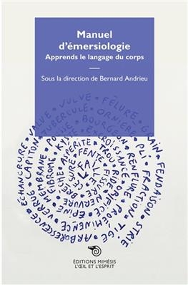 Manuel d'émersiologie : apprends le langage du corps