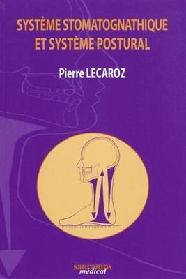 Système stomatognathique et système postural : les dents de l'homme debout