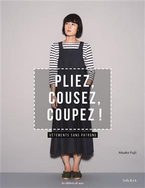 PLIEZ COUSEZ COUPEZ -  FUJI ATSUKO
