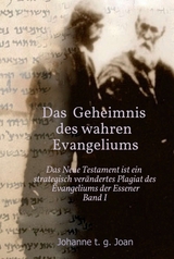 Das Geheimnis des wahren Evangeliums - Band 1 - Johanne T. G. Joan