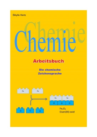 Die chemische Zeichensprache - Arbeitsbuch