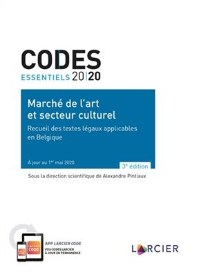 Marché de l'art et secteur culturel 2020 : recueil des textes légaux applicables en Belgique