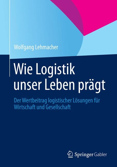Wie Logistik unser Leben pr&auml;gt - Wolfgang Lehmacher