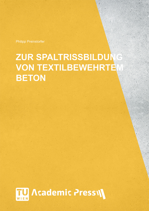 ZUR SPALTRISSBILDUNG VON TEXTILBEWEHRTEM BETON - Philipp Preinstorfer