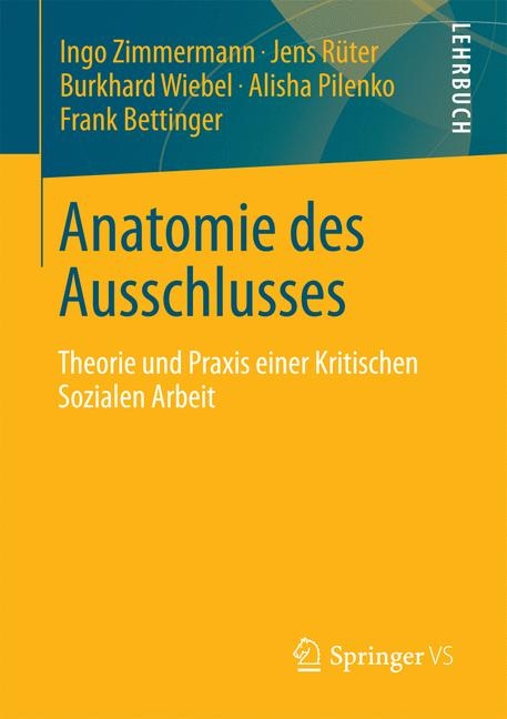Anatomie des Ausschlusses - Ingo Zimmermann, Jens R&uuml;ter, Burkhard Wiebel, Alisha Pilenko, Frank Bettinger