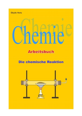 Die chemische Reaktion - Arbeitsbuch