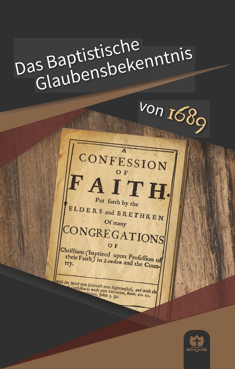 Das Baptistische Glaubensbekenntnis von 1689 - 