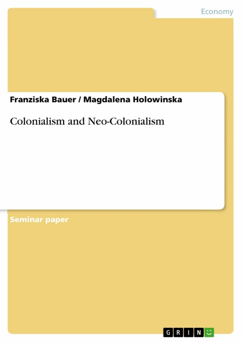 Colonialism and Neo-Colonialism - Franziska Bauer, Magdalena Holowinska