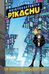 Pok&eacute;mon Meisterdetektiv Pikachu: Die offizielle Film-Adaption - Brian Buccelleto, Nelson Daniel