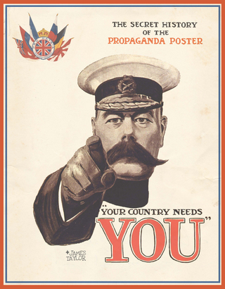 Your Country Needs You : The Secret History of the Propaganda Poster