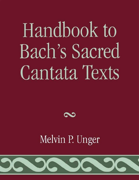 Handbook to Bach's Sacred Cantata Texts -  Melvin P. Unger