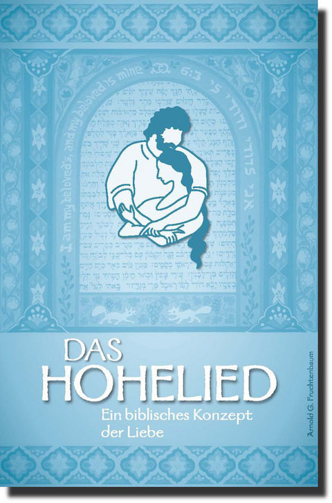 Das Hohelied - Dr. Arnold G. Fruchtenbaum