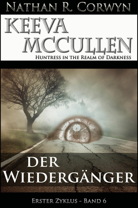 Keeva McCullen 6 - Der Wiederg&auml;nger - Nathan R. Corwyn