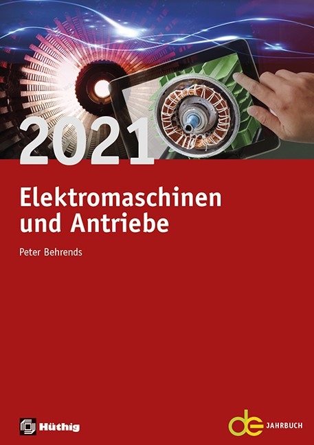 Jahrbuch f&uuml;r Elektromaschinenbau + Elektronik / Elektromaschinen und Antriebe 2021 - 