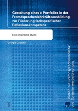 Gestaltung eines e-Portfolios in der Fremdsprachenlehrkr&auml;fteausbildung zur F&ouml;rderung fachspezifischer Reflexionskompetenz - Georgia G&ouml;decke
