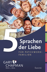 Die 5 Sprachen der Liebe f&uuml;r Patchwork-Familien - Gary Chapman