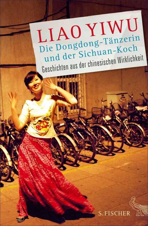 Die Dongdong-T&auml;nzerin und der Sichuan-Koch -  Liao Yiwu