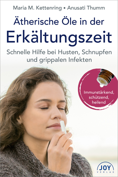 &Auml;therische &Ouml;le in der Erk&auml;ltungszeit - Maria M. Kettenring, Anusati Thumm