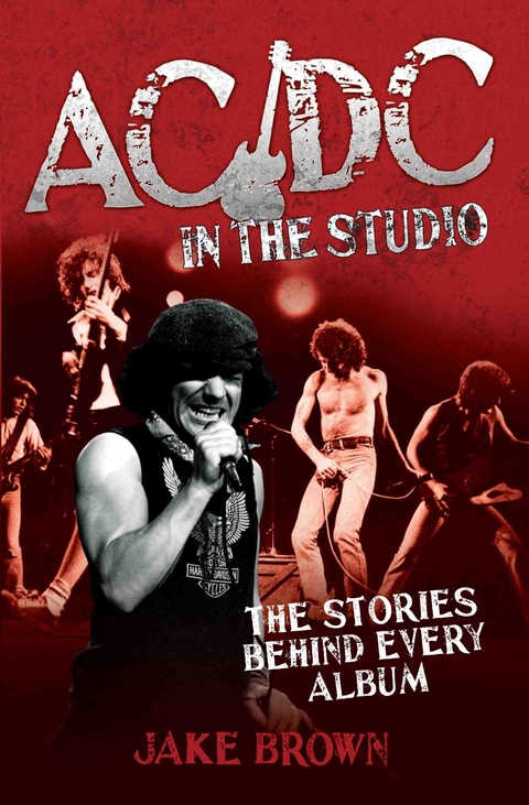 AC/DC in the Studio - The Stories Behind Every Album - Jake Brown