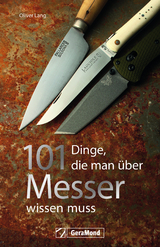 101 Dinge, die man &uuml;ber Messer wissen muss - Oliver Lang