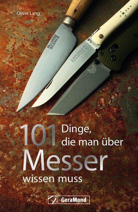 101 Dinge, die man &uuml;ber Messer wissen muss - Oliver Lang