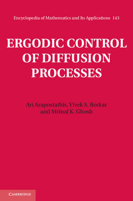 Ergodic Control of Diffusion Processes -  Ari Arapostathis,  Vivek S. Borkar,  Mrinal K. Ghosh