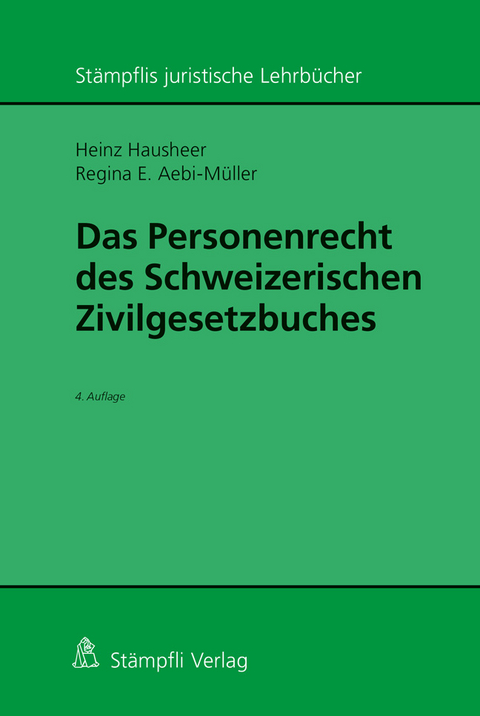 Das Personenrecht des Schweizerischen Zivilgesetzbuches - Heinz Hausheer, Regina E. Aebi-M&uuml;ller