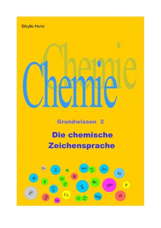 Chemie Grundwissen / Die chemische Zeichensprache