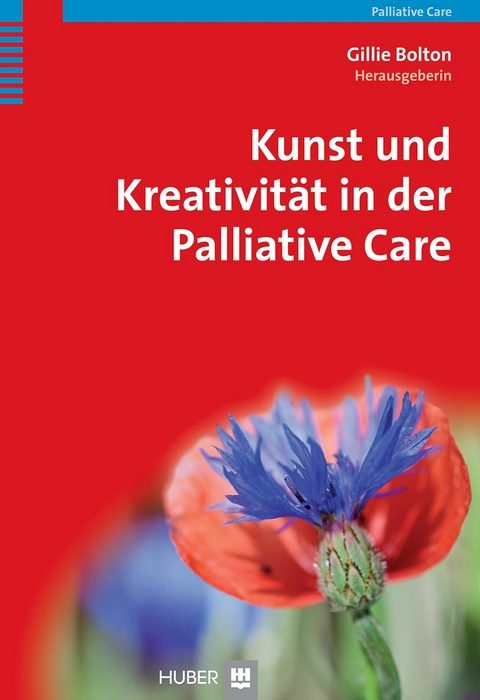 Kunst und Kreativit&auml;t in der Palliative Care - Gillie Bolton